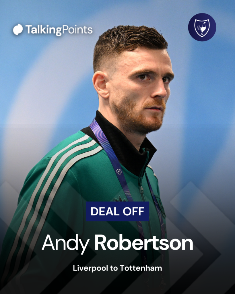 Andy Robertson to Tottenham is OFF