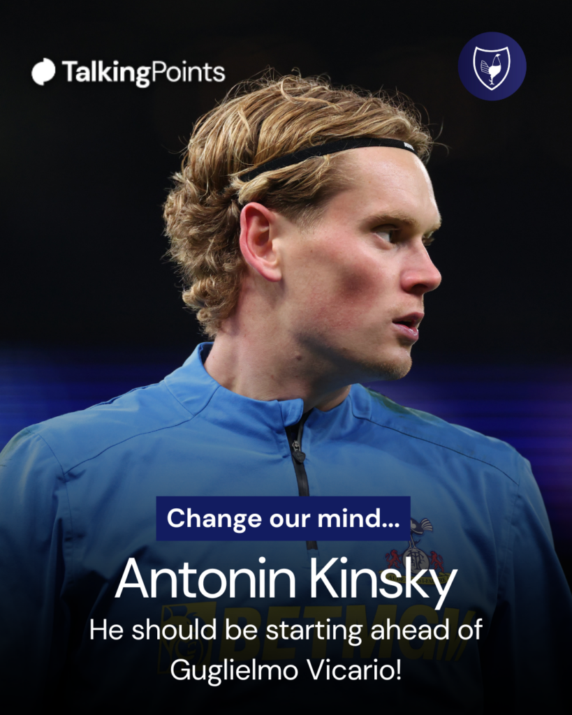 Antonin Kinsky should start ahead of Guglielmo Vicario.