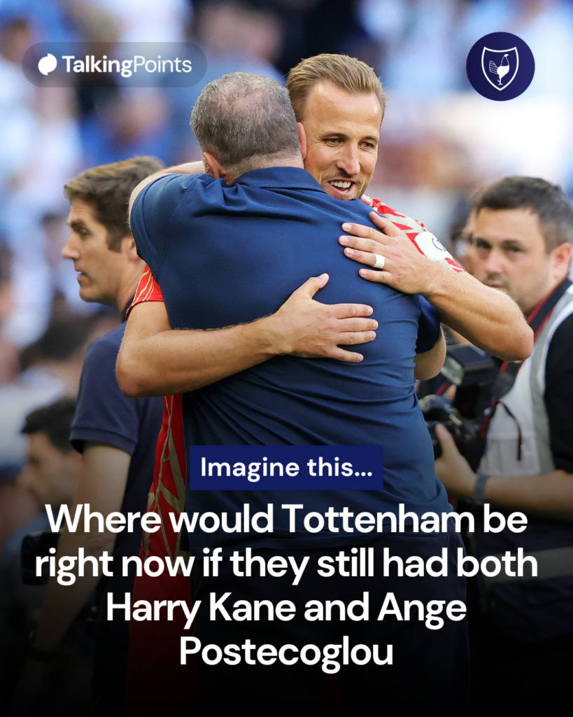 Where would Tottenham be right now if they still had both Harry Kane and Ange Postecoglou